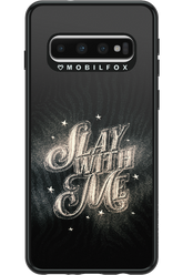 Slay with Me - Samsung Galaxy S10